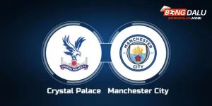 Soi kèo Crystal Palace vs Manchester City 6/4 vòng 32 EPL