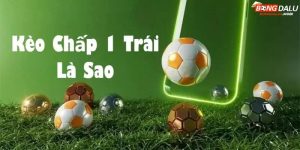 Đôi nét về kèo chấp 1